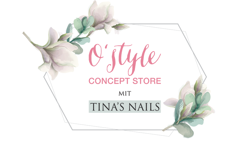 O'STYLE Concept Store mit Tina's Nails